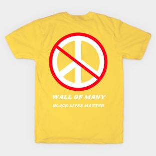 No Peace - Wall of Many by Lara L T-Shirt